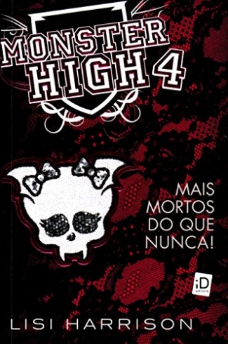 Monster High v.4 - Mais Mortos do que Nunca