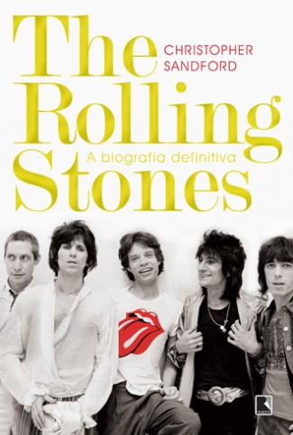 The Rolling Stones: Biografia Definitiva